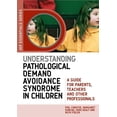 thumbnail image 1 of Pre-Owned Understanding Pathological Demand Avoidance Syndrome in Children: A Guide for Parents, Teachers and Other Professionals (Paperback) 1849050740 9781849050746, 1 of 1