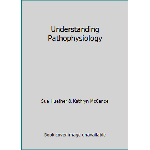 Pre-Owned Understanding Pathophysiology (Hardcover) 0323188893 9780323188890