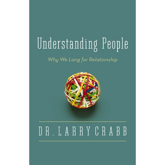 The Understanding People: Why We Long for Relationship, (Paperback)