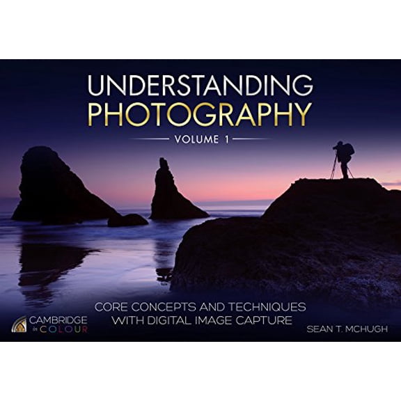 Pre-Owned Understanding Photography: Core Concepts and Techniques with Digital Image Capture, 9780998301921, 0998301922, Paperback, First Edition edition
