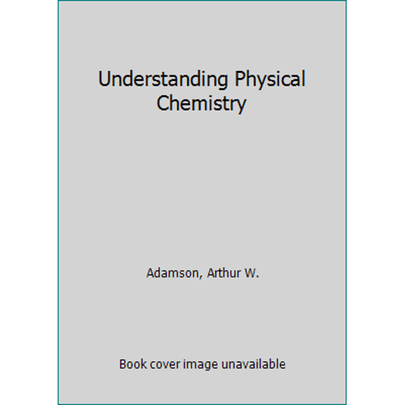 Pre-Owned Understanding Physical Chemistry (Paperback) 0805301283 9780805301281