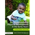 thumbnail image 1 of Understanding Physical Development in the Early Years: Linking Bodies and Minds, (Paperback), 1 of 1