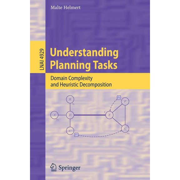 Understanding Planning Tasks: Domain Complexity and Heuristic Decomposition, (Paperback)