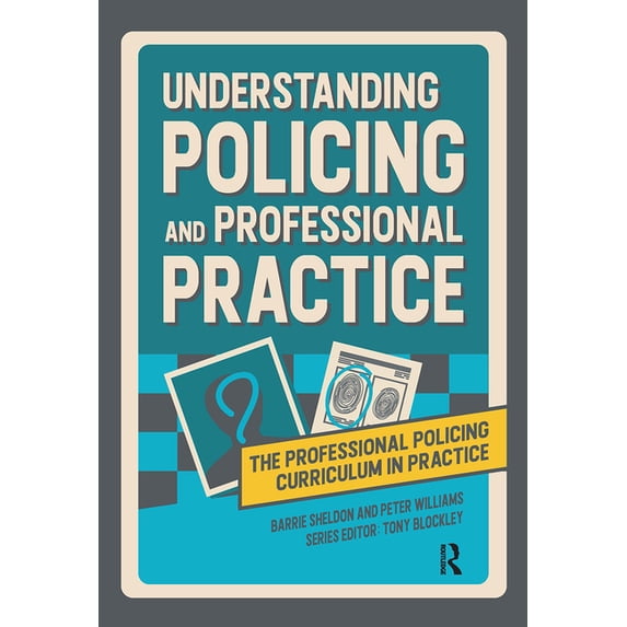 Professional Policing Curriculum in Prac Understanding Policing and Professional Practice, (Hardcover)