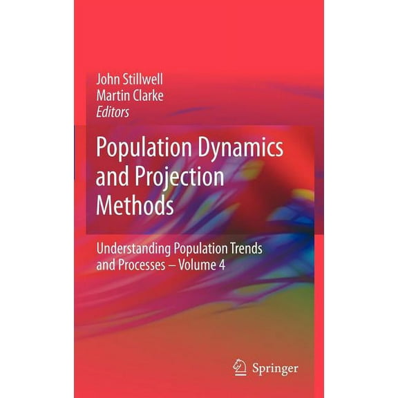 Understanding Population Trends and Proc Population Dynamics and Projection Methods, Book 4, (Hardcover)