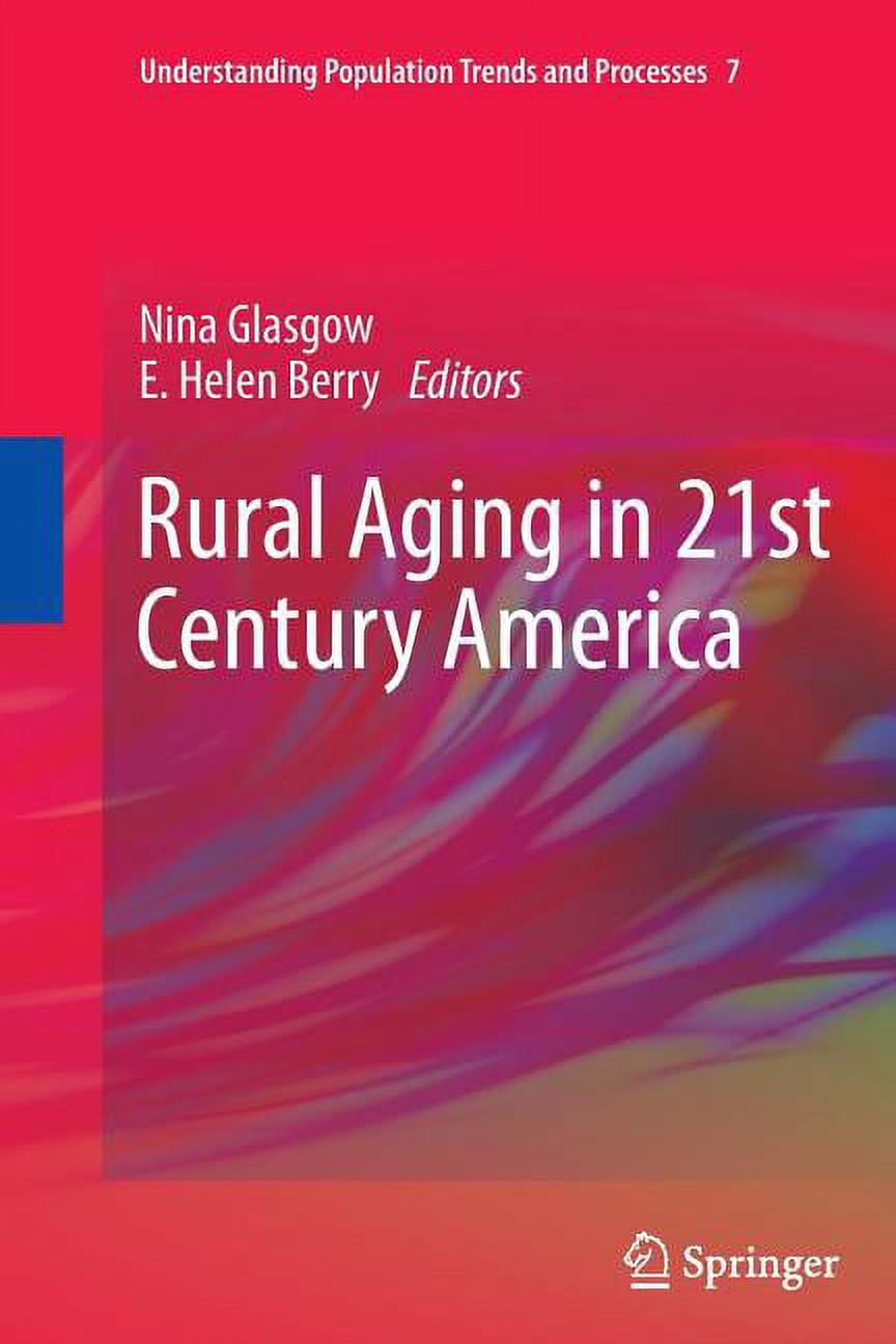 Understanding Population Trends and Processes: Rural Aging in 21st ...