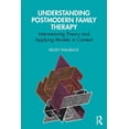 thumbnail image 1 of Understanding Postmodern Family Therapy: Interweaving Theory and Applying Models in Context, (Paperback), 1 of 1