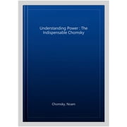 Understanding Power The Indispensable Chomsky Paperback by Noam Chomsky