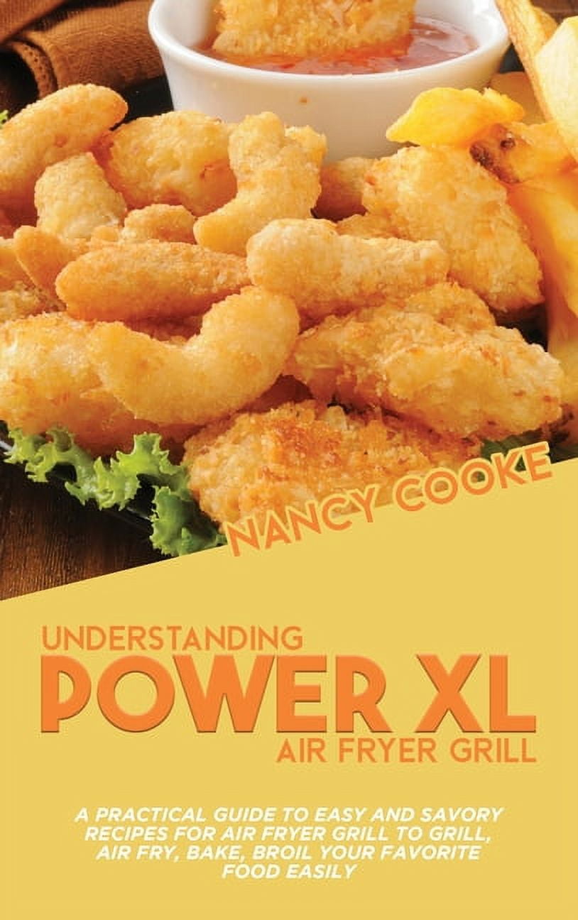 Understanding Power XL Air Fryer Grill A Practical Guide To Easy And