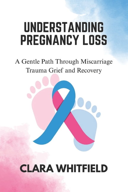Understanding Pregnancy Loss, (Paperback)