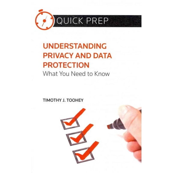Pre-Owned Understanding Privacy and Data Protection: What You Need to Know (Quick Prep) (Paperback) 0314291946 9780314291943