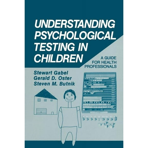 Understanding Psychological Testing in Children: A Guide for Health Professionals, (Paperback)