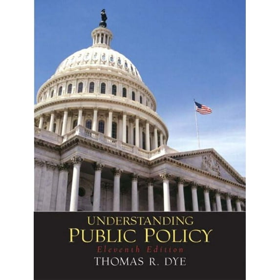 Pre-Owned Understanding Public Policy (Hardcover) 0131174525 9780131174528