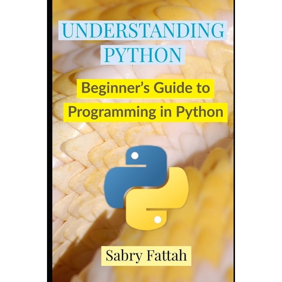 Understanding Python: Beginner's Guide to Programming, (Paperback)