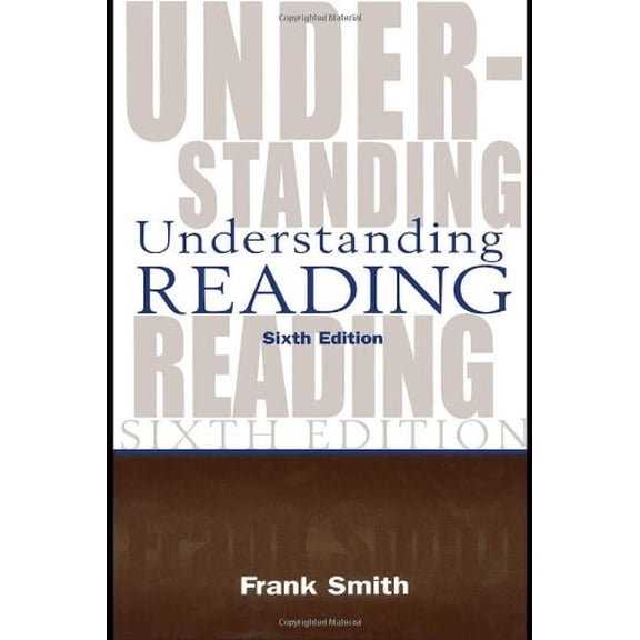 Pre-Owned Understanding Reading: A Psycholinguistic Analysis of Reading and Learning to Read (Paperback) 080584712X 9780805847123
