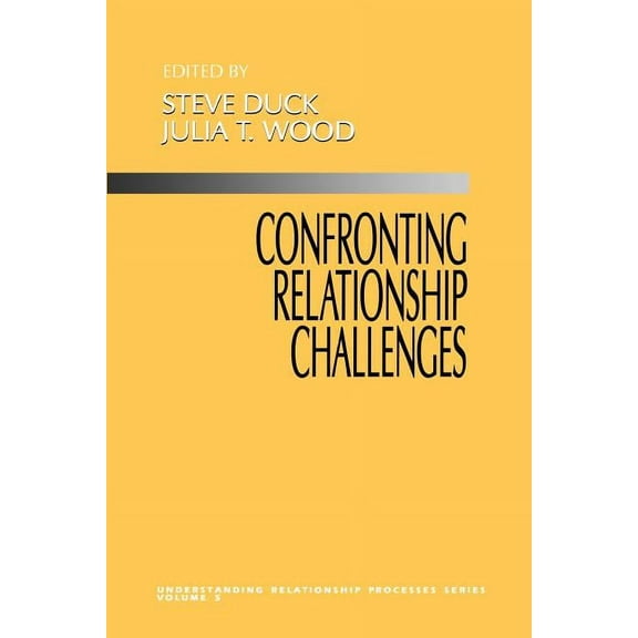 Understanding Relationship Processes Confronting Relationship Challenges, Book 5, (Paperback)