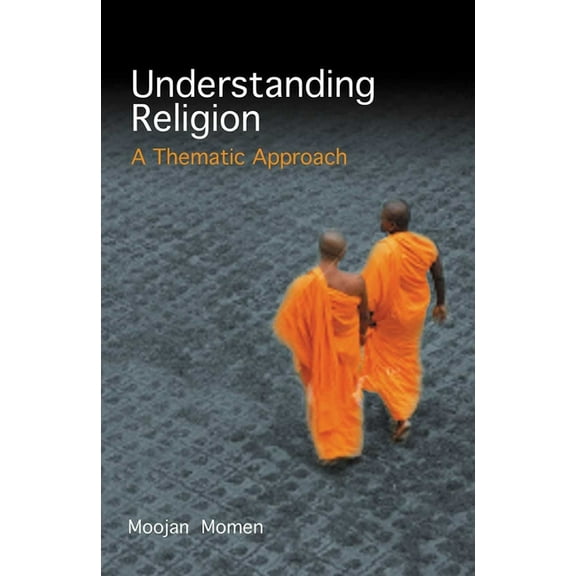 Understanding Religion : A Thematic Approach (Paperback)