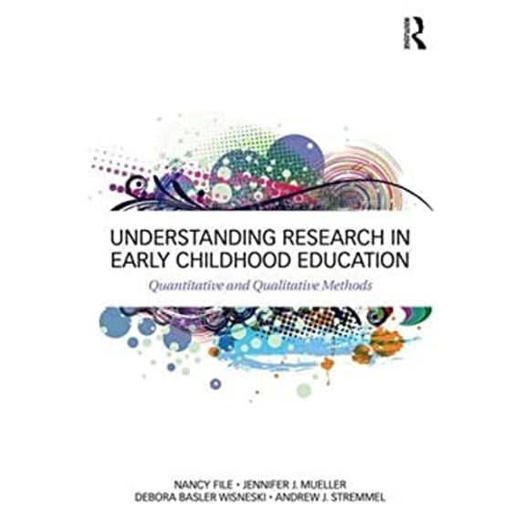 Pre-Owned Understanding Research in Early Childhood Education: Quantitative and Qualitative Methods (Paperback) 0415714397 9780415714396