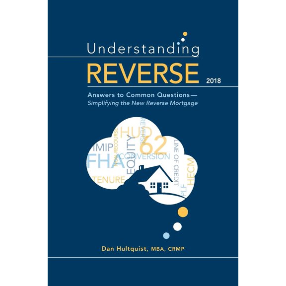 Pre-Owned Understanding Reverse - 2018: Answers to Common Questions - Simplifying the New Reverse Mortgage (Paperback)