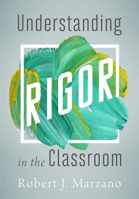 Understanding Rigor in the Classroom, (Paperback)