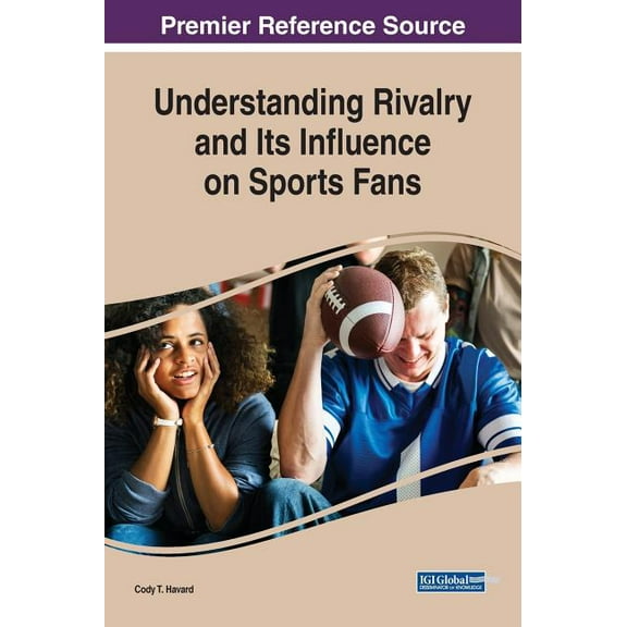 Understanding Rivalry and Its Influence on Sports Fans, (Hardcover)