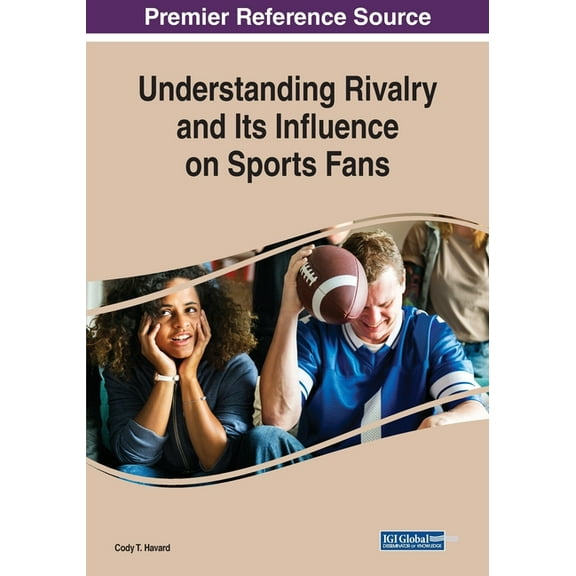 Understanding Rivalry and Its Influence on Sports Fans, (Paperback)