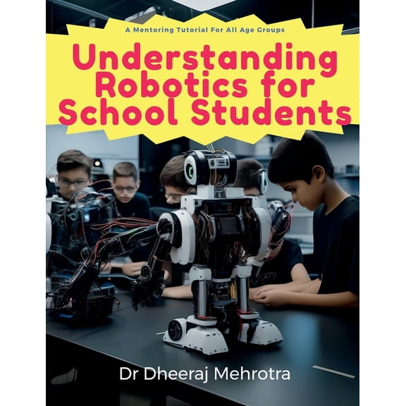 Understanding Robotics for School Students, (Paperback)