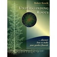 thumbnail image 1 of Understanding Roots: Discover How to Make Your Garden Flourish, (Paperback), 1 of 1