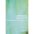 thumbnail image 1 of Pre-Owned Understanding Shinto: Origins, Beliefs, Practices, Festivals, Spirits, Sacred Places (Paperback) 1907486704 9781907486708, 1 of 1