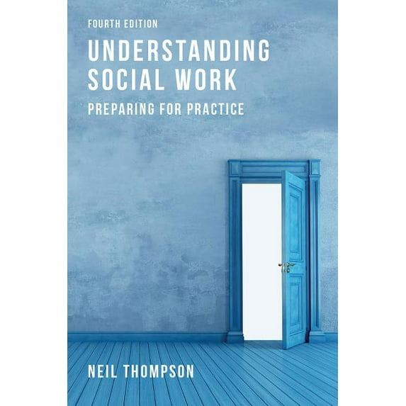 Understanding Social Work : Preparing for Practice (Edition 4) (Paperback)