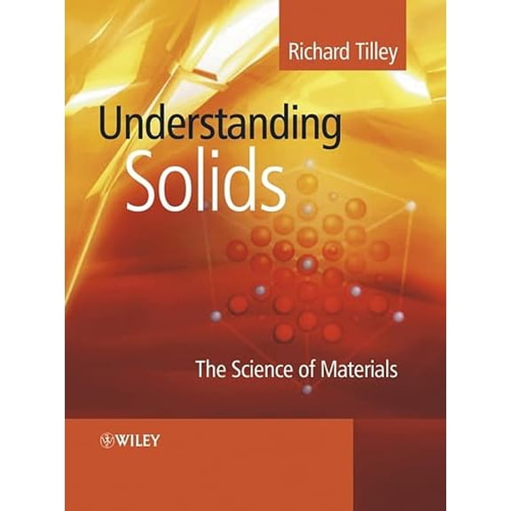 Pre-Owned Understanding Solids: The Science of Materials (Paperback) 0470852763 9780470852767