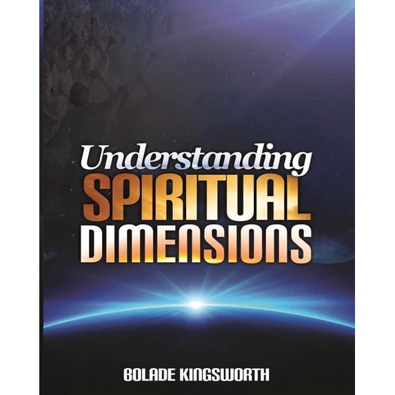 Understanding Spiritual Dimensions (Paperback)