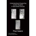 thumbnail image 1 of Understanding & Supporting Autistic Students in Specialised Schools, (Paperback), 1 of 1