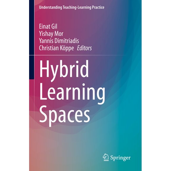 Understanding Teaching-Learning Practice Hybrid Learning Spaces, (Paperback)