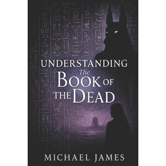Understanding Lost Knowledge Understanding The Book Of The Dead, (Paperback)