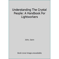 thumbnail image 1 of Pre-Owned Understanding The Crystal People: A Handbook For Lightworkers (Paperback) 1935786687 9781935786689, 1 of 1