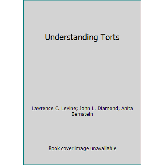 Pre-Owned Understanding Torts (Paperback) 0769872344 9780769872346