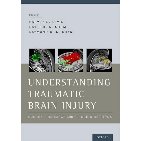 Understanding Traumatic Brain Injury: Current Research and Future Directions, (Hardcover)