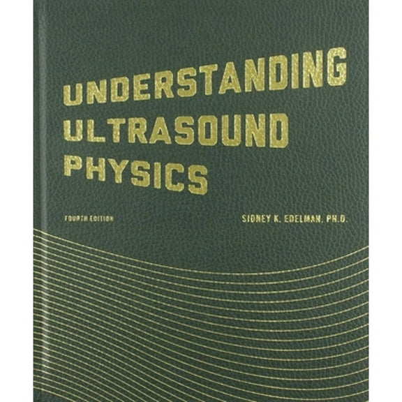 Pre-Owned Understanding Ultrasound Physics (Hardcover) 0962644455 9780962644450