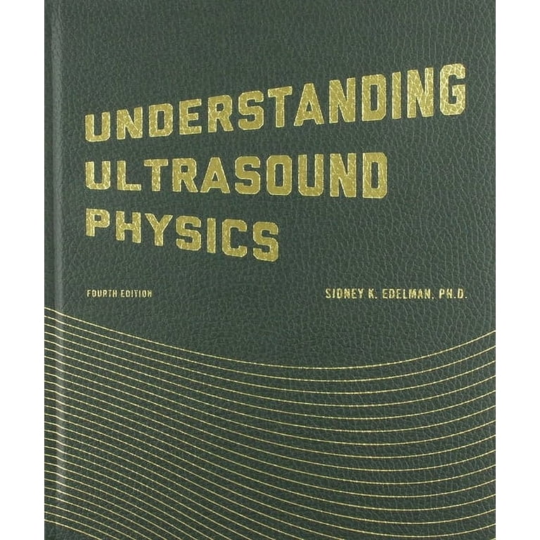 Sidney K Edelman, Understanding Ultrasound Physics, Hardcover