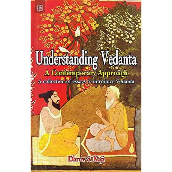 Pre-Owned Understanding Vedanta, a Contemporary Approach: A Collection of Essays to Introduce Vedanta 9788178223964 Used
