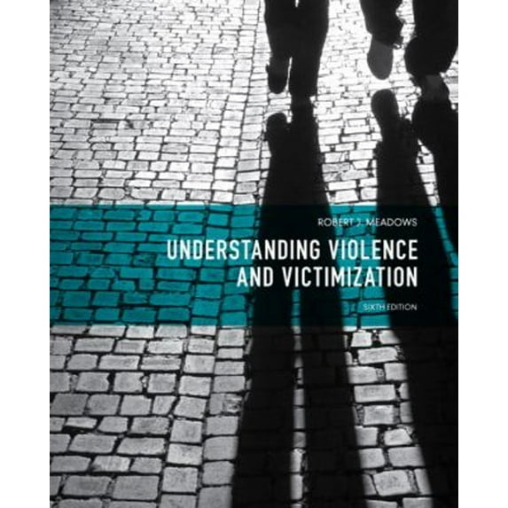 Pre-Owned Understanding Violence and Victimization (6th Edition) (Hardcover) 0133008622 9780133008623