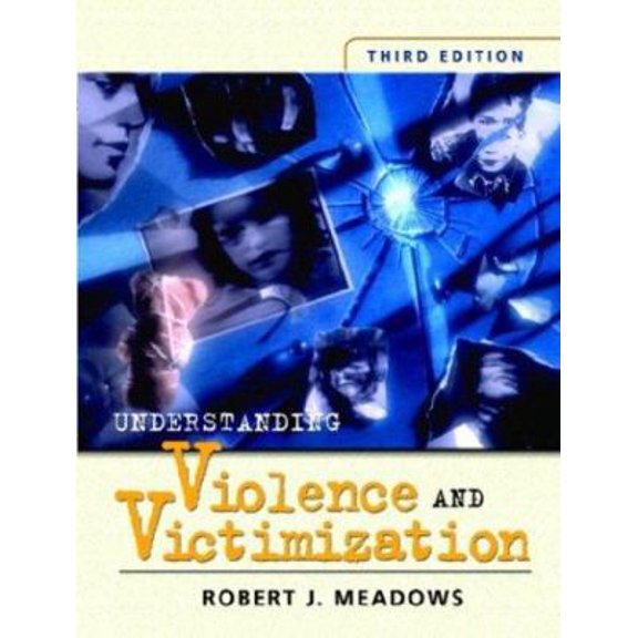 Pre-Owned Understanding Violence and Victimization (Paperback) 0131119672 9780131119673