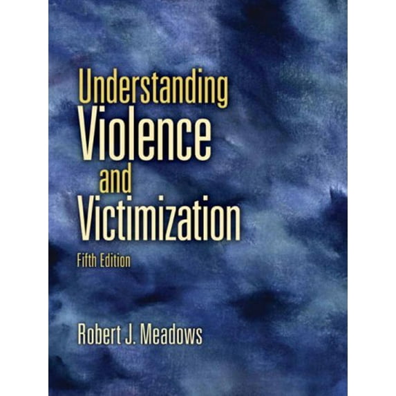 Pre-Owned Understanding Violence and Victimization (Paperback) 0135154642 9780135154649
