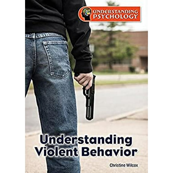 Pre-Owned Understanding Violent Behavior (Hardcover) 9781682822838
