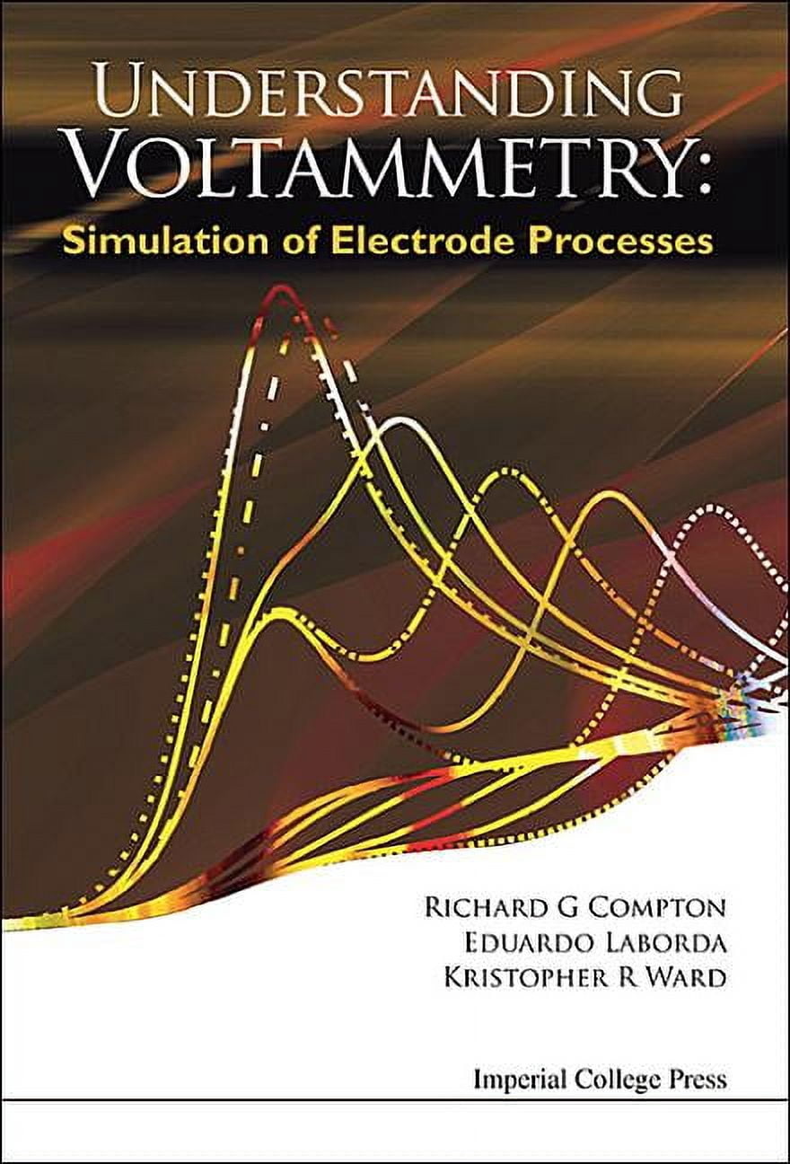 Understanding Voltammetry: Simulation of Electrode Processes ...