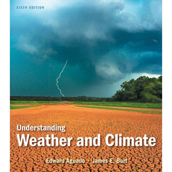 Pre-Owned Understanding Weather and Climate (Paperback) 0321769635 9780321769633