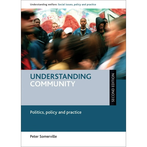 Understanding Welfare: Social Issues, Policy and Practice: Understanding Community : Politics, Policy and Practice - Second Edition (Paperback)