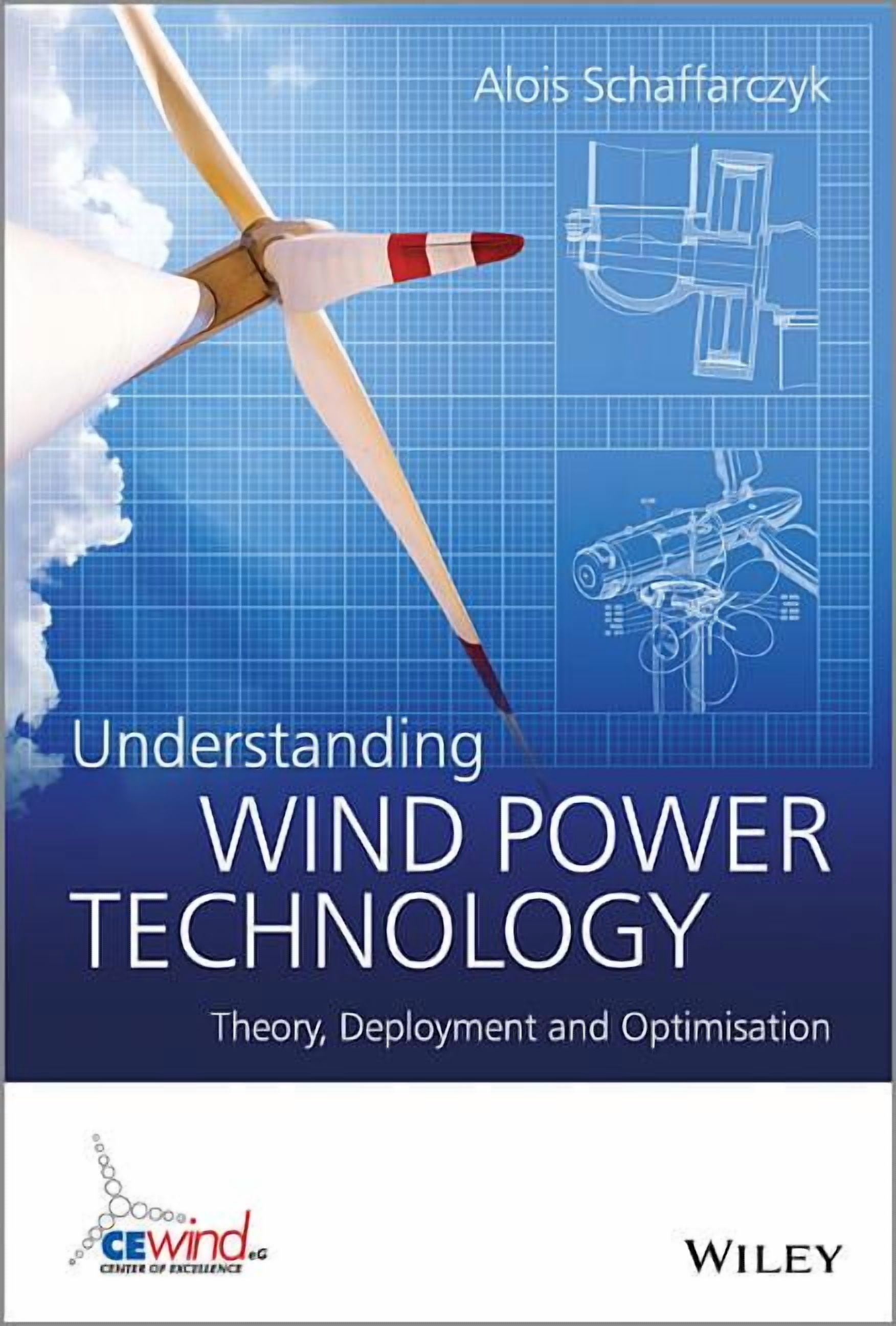 Understanding Wind Power Technology: Theory, Deployment and ...
