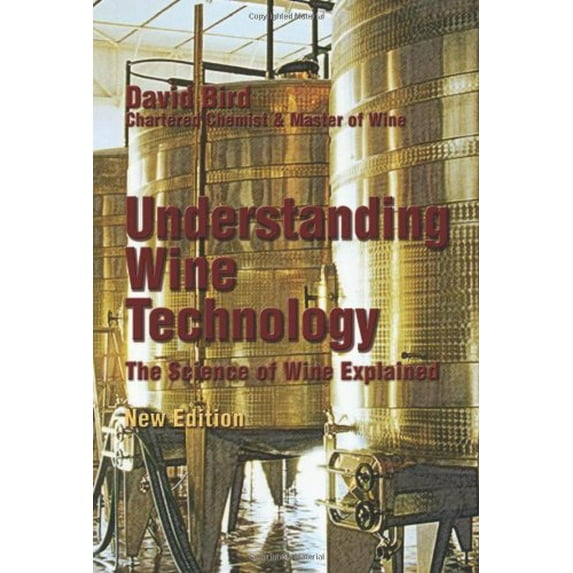 Pre-Owned Understanding Wine Technology: The Science of Wine Explained Paperback David Bird